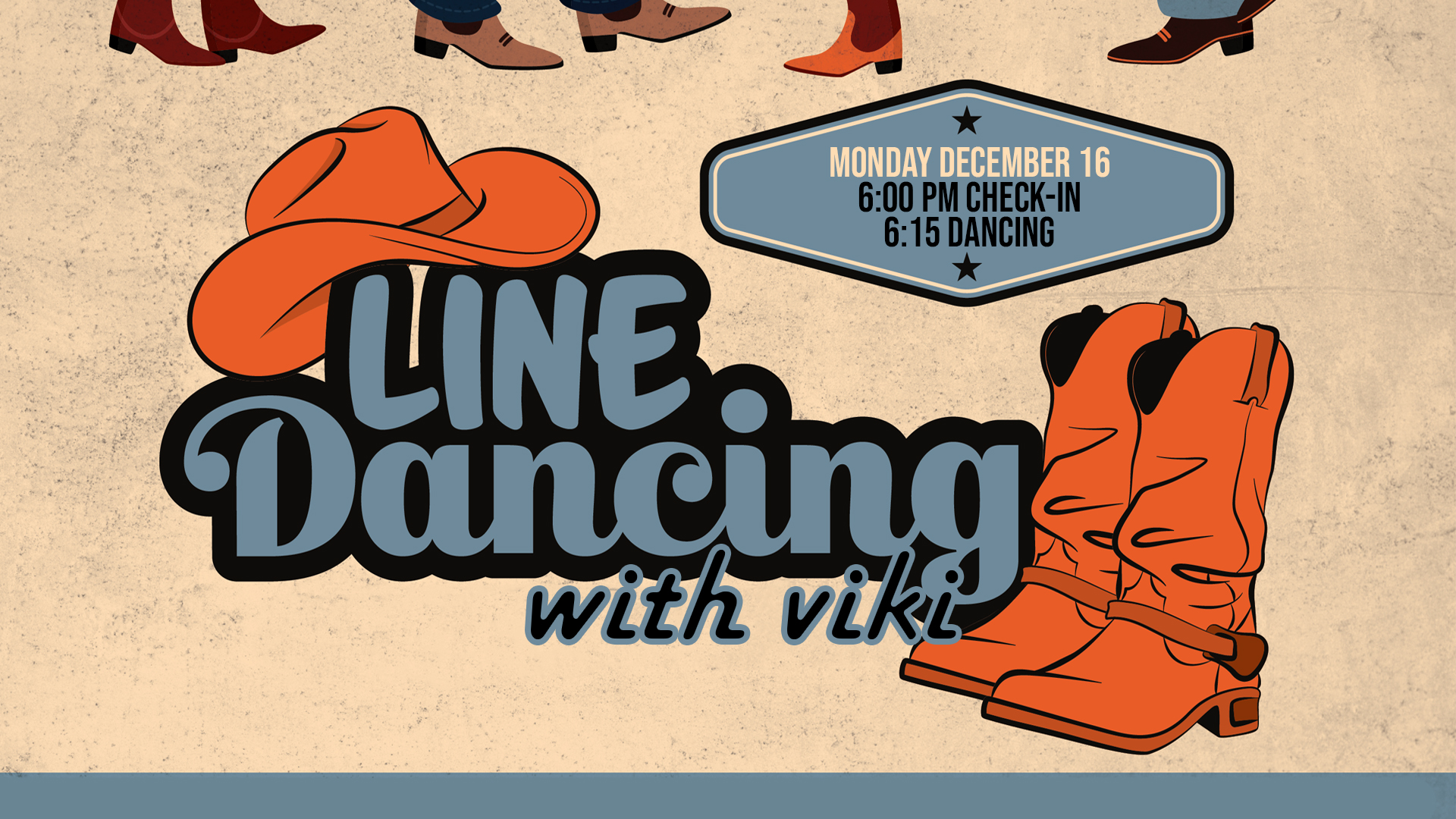 A poster advertising a line dancing event. The poster has a cowboy hat, cowboy boots, and the text "Line Dancing with Viki." The date and time of the event are listed as Monday, December 16th at 6:00 PM for check-in and 6:15 PM for dancing.